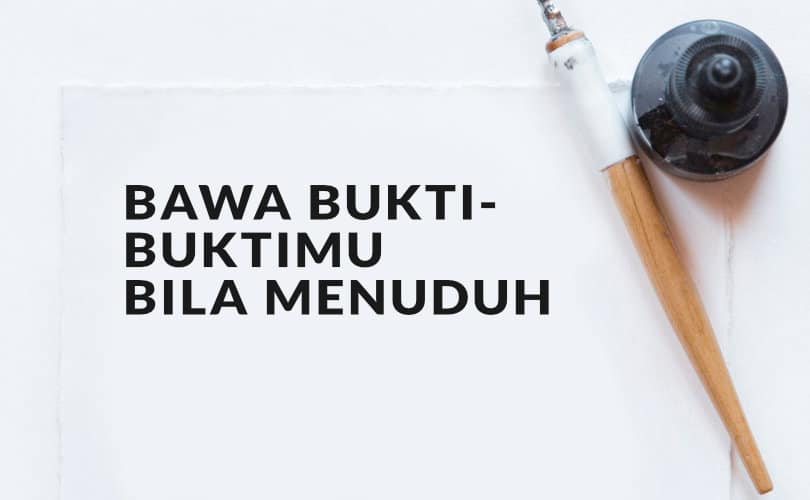 Bawa-Bukti-Buktimu-Bila-Menuduh-1